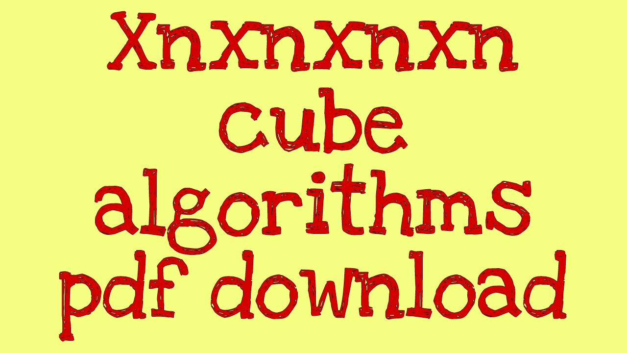 xnxnxnxn Cube Algorithms PDF & nxnxn Rubik Cube Solution Guide Book
