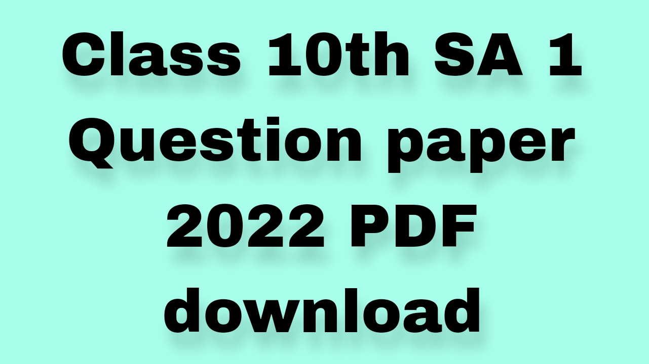 Class 10th SA 1 Question paper 2022 pdf