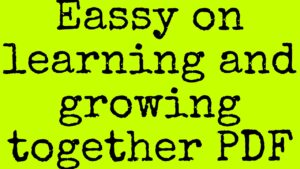 learning and growing together essay 1500 words in hindi