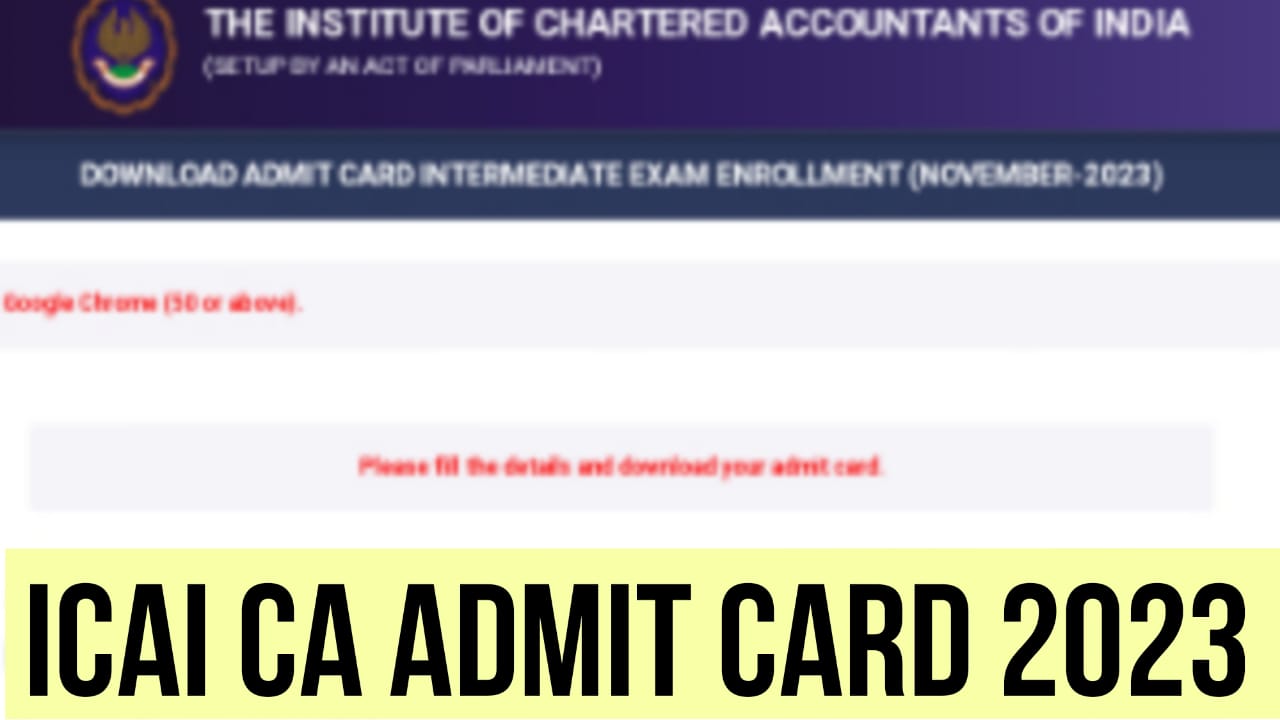 ICAI CA Admit Card 2023 Nov Inter Final Hall tickets download link @icai.org