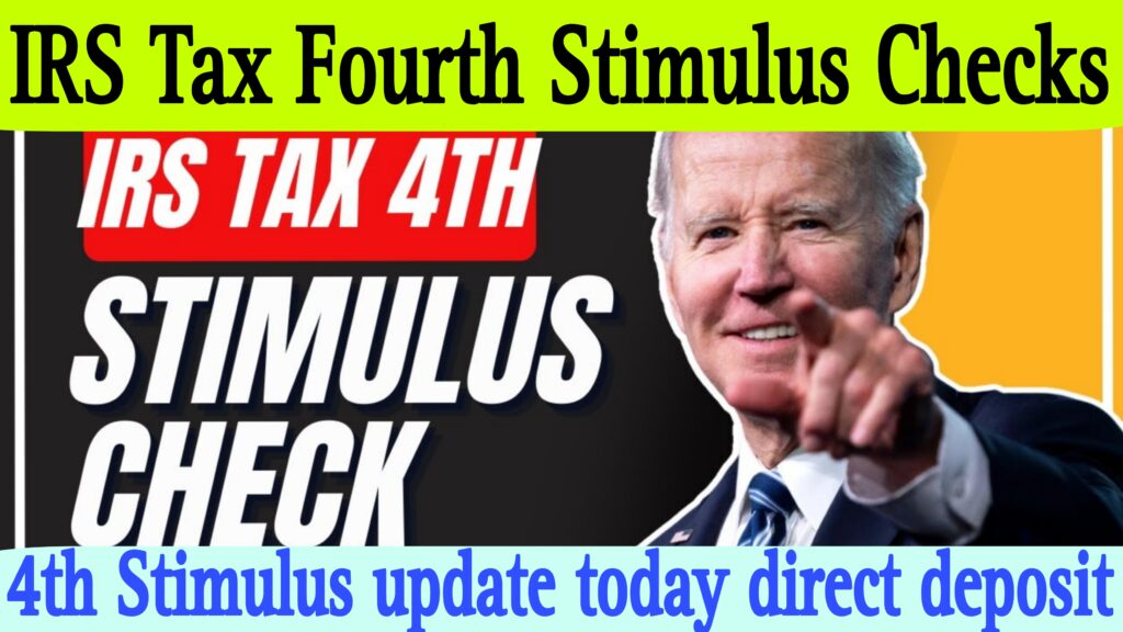 IRS Tax Fourth Stimulus Checks4th Stimulus update today direct deposit
