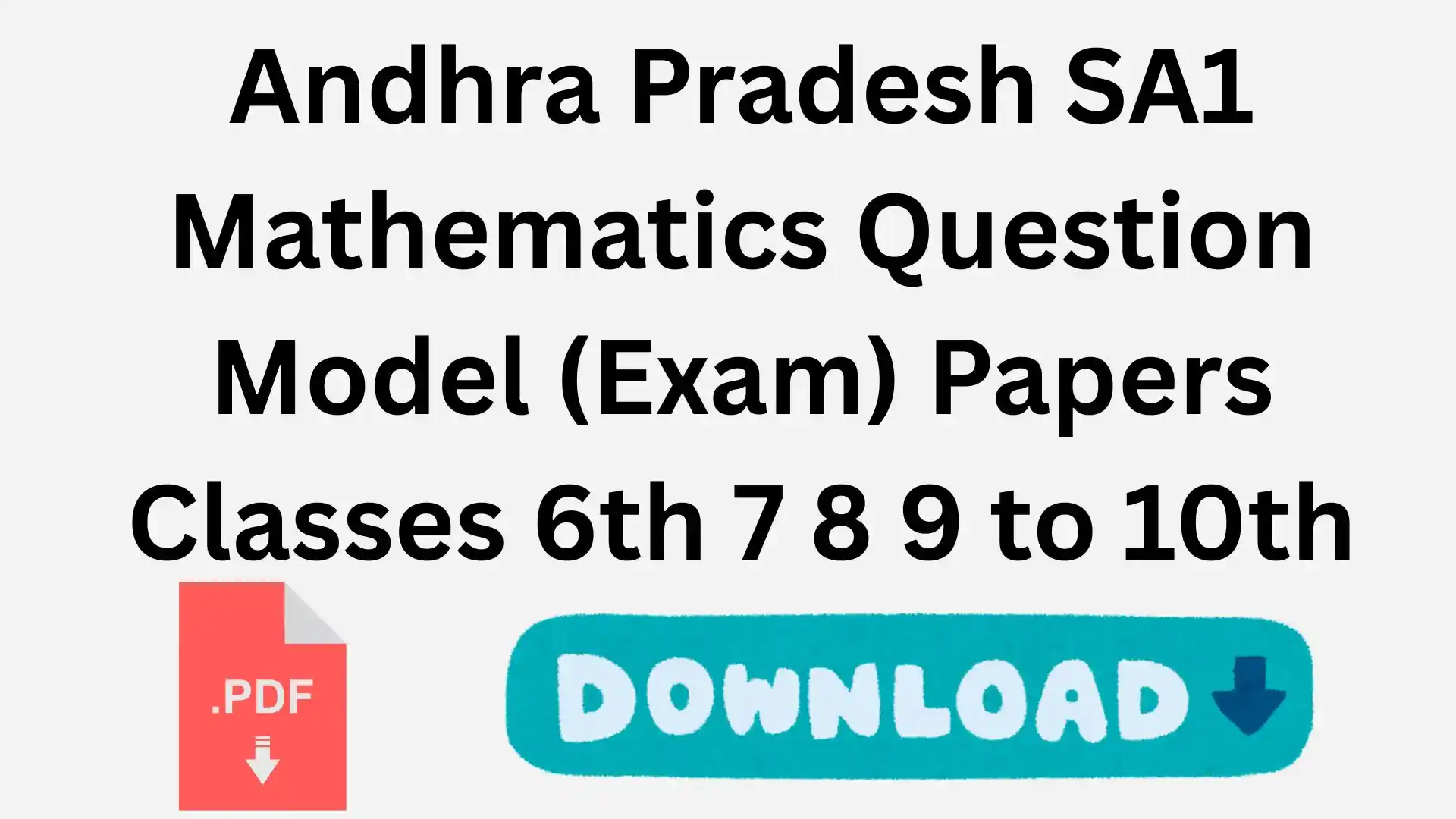 Andhra Pradesh SA1 Mathematics Question Model (Exam) Papers Classes 6th 7 8 9 to 10th